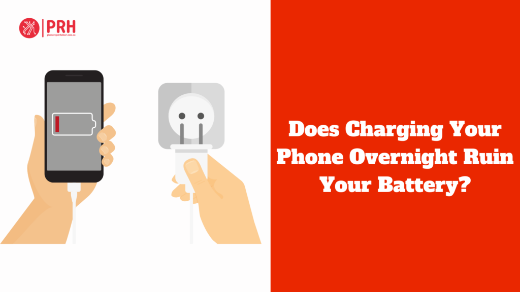 Does Charging Your Phone Overnight Ruin Your Battery